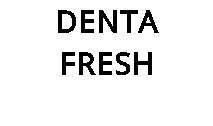 DENTA FRESH