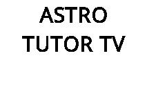 ASTRO TUTOR TV