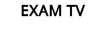 EXAM TV