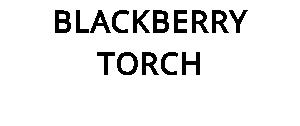 BLACKBERRY TORCH