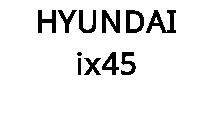 HYUNDAI ix45