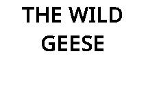 THE WILD GEESE