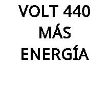 VOLT 440 MÁS ENERGÍA