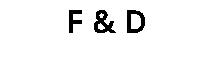 F & D