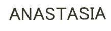 ANASTASIA