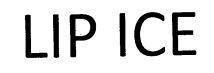 LIP ICE