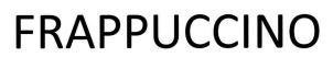 FRAPPUCCINO