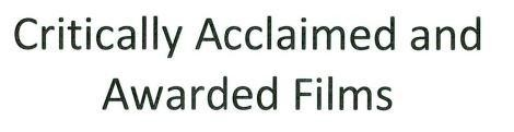 Critically Acclaimed and Awarded Films
