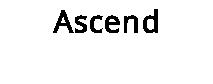 Ascend