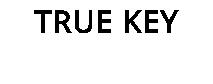 TRUE KEY