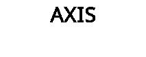 AXIS
