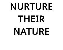 NURTURE THEIR NATURE