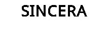 SINCERA
