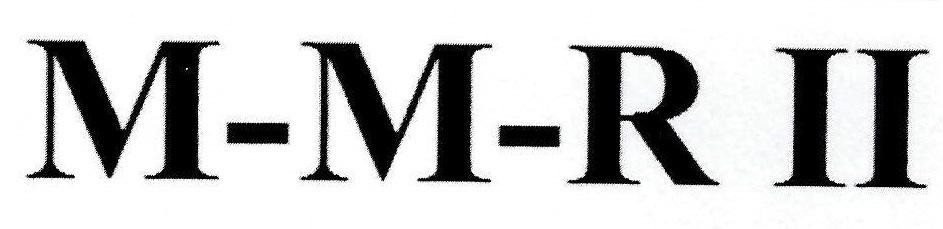 M-M-R II
