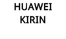 HUAWEI KIRIN
