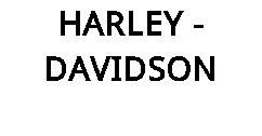 HARLEY - DAVIDSON