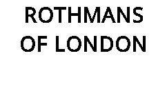 ROTHMANS OF LONDON