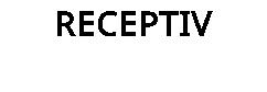 RECEPTIV