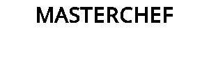 MASTERCHEF