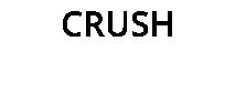 CRUSH