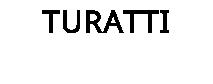 TURATTI
