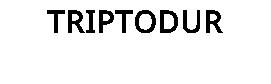 TRIPTODUR