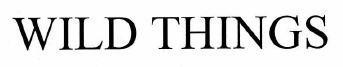 WILD THINGS