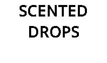 SCENTED DROPS