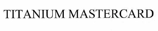 TITANIUM MASTERCARD