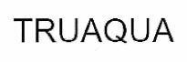 TRUAQUA