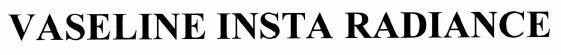 VASELINE INSTA RADIANCE