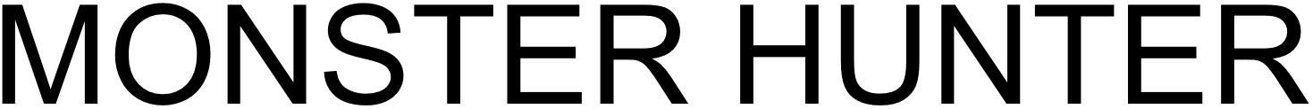MONSTER HUNTER