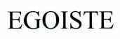 EGOISTE
