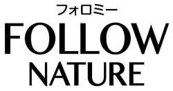 FOLLOW NATURE (FO-RO-MI-I in Japanese characters)