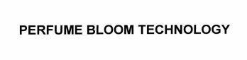 PERFUME BLOOM TECHNOLOGY