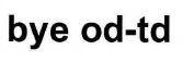 BYE OD-TD