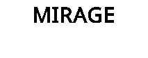 MIRAGE