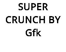 SUPER CRUNCH BY Gfk