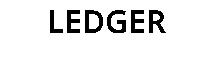LEDGER