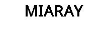 MIARAY
