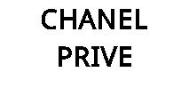 CHANEL PRIVE