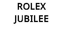 ROLEX JUBILEE