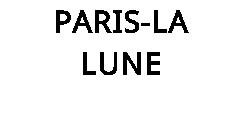 PARIS-LA LUNE