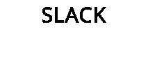 SLACK