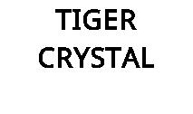 TIGER CRYSTAL