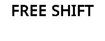 FREE SHIFT