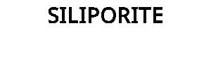 SILIPORITE