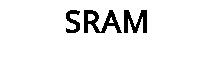 SRAM