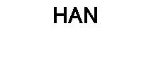 HAN