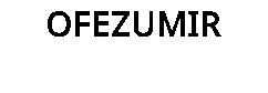 OFEZUMIR